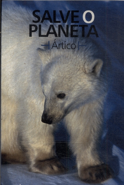 Salve O Planeta: Ártico
