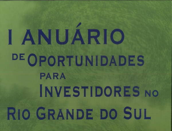 I Anuário De Oportunidades Para Investidores Do Rio Grande Do Sul
