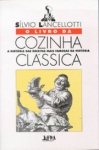 Cozinha clássica a história das receitas mais famosas da história