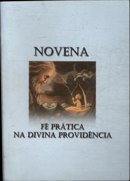 Novena: Fé Prática Na Divina Providencia