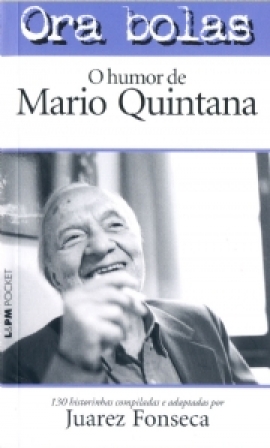 Ora bolas – o humor de mario quintana