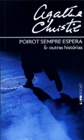 Poirot sempre espera e outras histórias