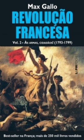 Revolução francesa, volume ii: às armas, cidadãos! (1793-1799)