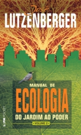 Manual de ecologia: do jardim ao poder - vol. 2