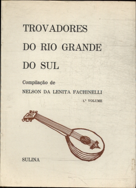 Trovadores Do Rio Grande Do Sul Vol 1