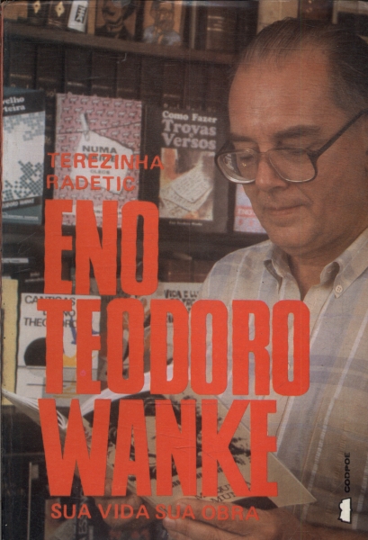 Eno Teodoro Wanke: Sua Vida Sua Obra