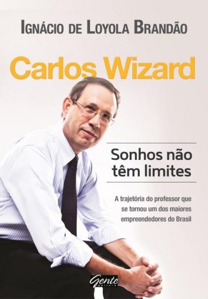 Carlos Wizard – Sonhos Não Têm Limites
