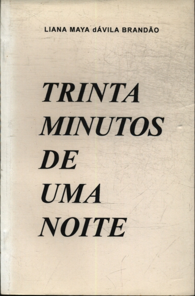 Trinta Minutos De Uma Noite