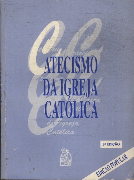 Catecismo Da Igreja Católica
