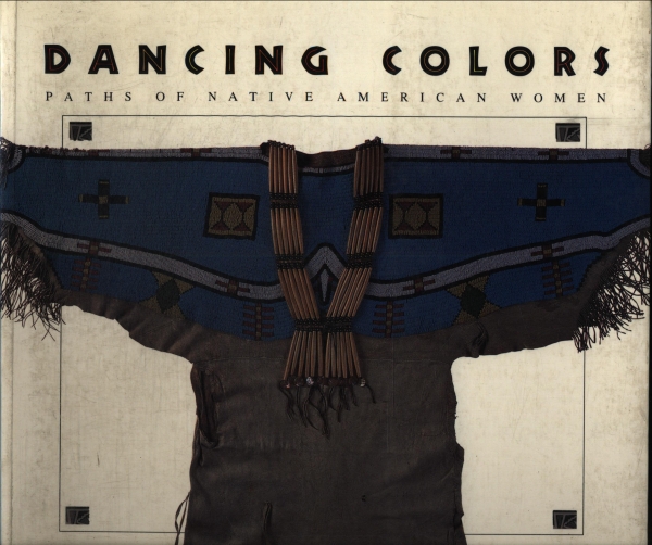Dancing Colors: Paths Of Native American Women