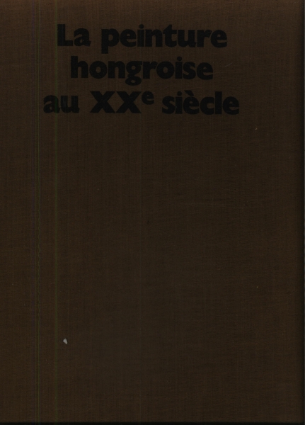 La Peinture Hongroise Au Xx Siècle