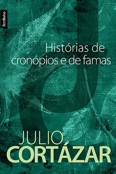 Histórias De Cronópios E De Famas (Edição De Bolso)