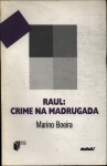 Raul: Crime Na Madrugada