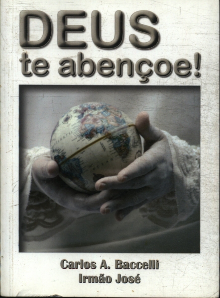 Deus Te Abençoe!