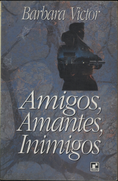 Amigos, Amantes, Inimigos