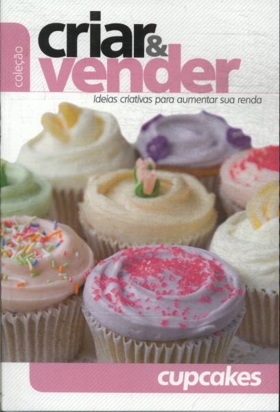 Criar E Vender: Cupcakes