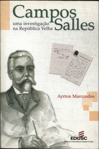 Campos Salles, Uma Investigação Na República Velha