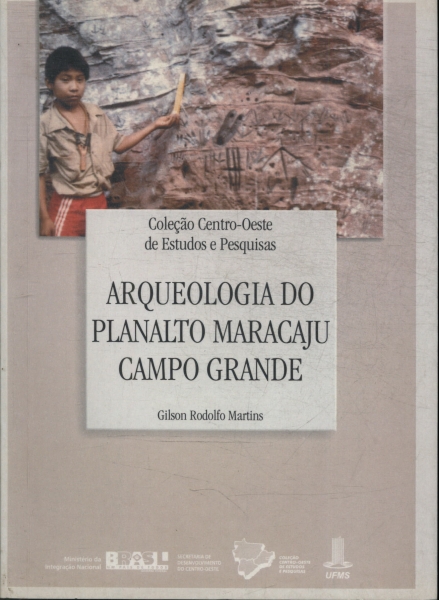 Arqueologia Do Planalto Maracaju Campo Grande
