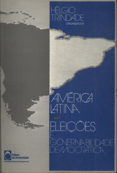 América Latina: Eleições E Governabilidade Democrática