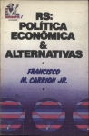 Rs: Política Econômica E Alternativas