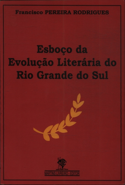 Esboço Da Evolução Literária Do Rio Grande Do Sul