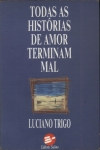 Todas As Histórias De Amor Terminam Mal