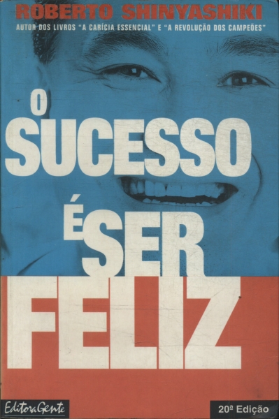 O Sucesso É Ser Feliz