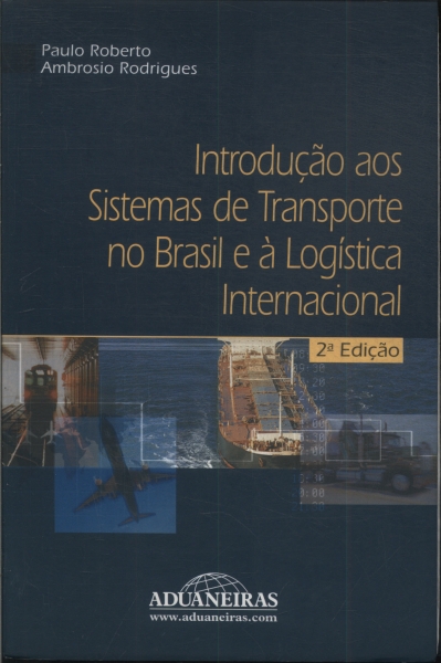 Introdução Aos Sistemas De Transportes No Brasil E À Logística Internacional