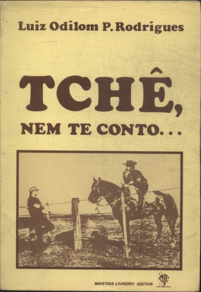 Tchê, Nem Te Conto...