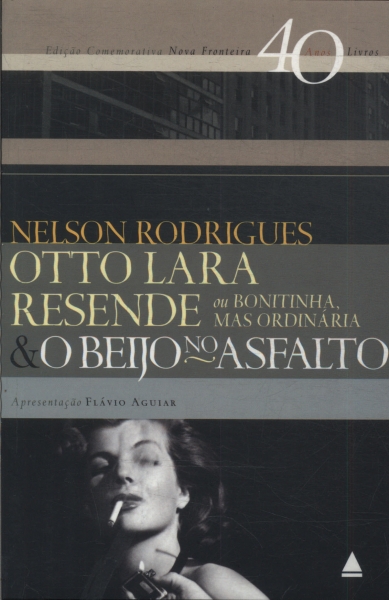 Otto Lara Resende, Ou Bonitinha Mas Ordinária E O Beijo No Asfalto