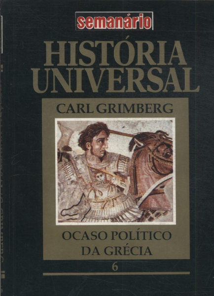 História Universal: Ocaso Político Da Grécia