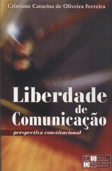 Liberdade De Comunicação: Perspectiva Constitucional