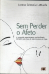 Sem Perder O Afeto