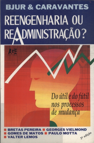 Reengenharia Ou Readministração?