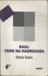 Raul: Crime Na Madrugada
