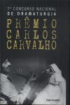 7º Concurso Nacional De Dramaturgia Prêmio Carlos Carvalho