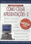 Como Criar Apresentações Vol 2