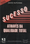 Sucesso Atraves Da Qualidade Total