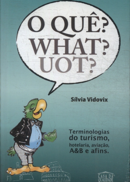 O Quê? What? Uot?