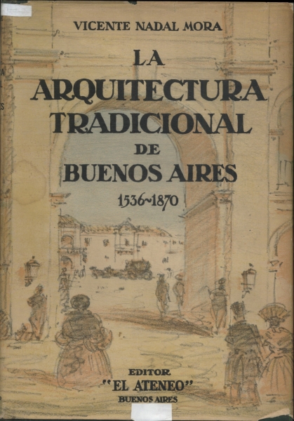 La Arquitectura Tradicional De Buenos Aires