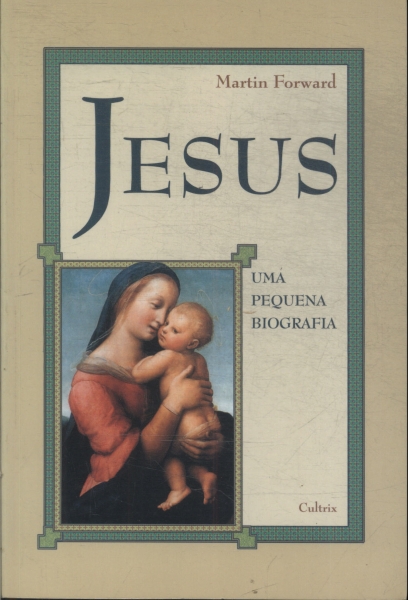 Jesus: Uma Pequena Biografia