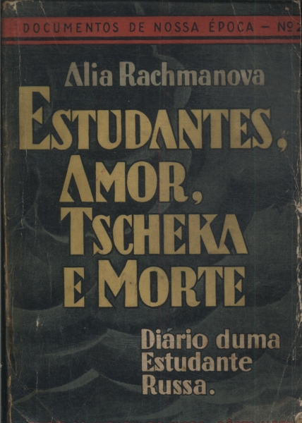 Estudantes, Amor, Tscheka E Morte