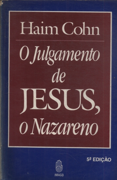 O Julgamento De Jesus, O Nazareno