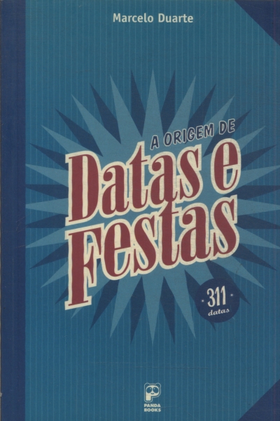 A Origem De Datas E Festas