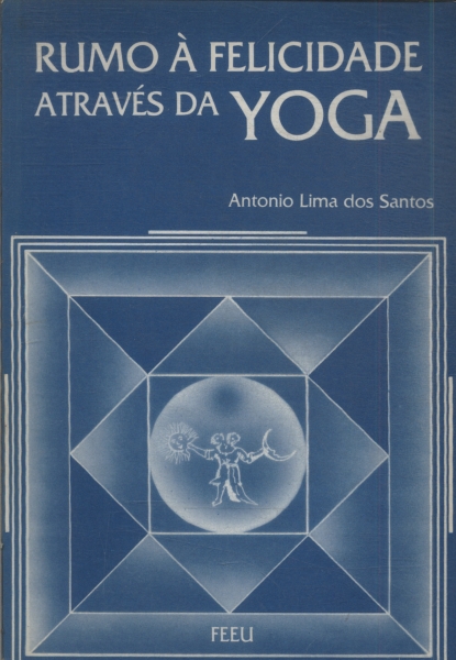 Rumo À Felicidade Através Da Yoga