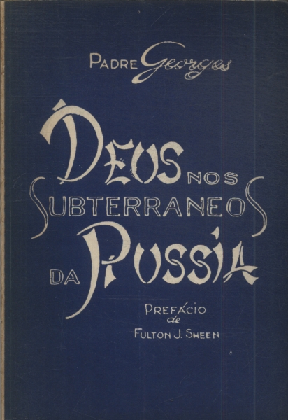 Deus Nos Subterraneos Da Russia