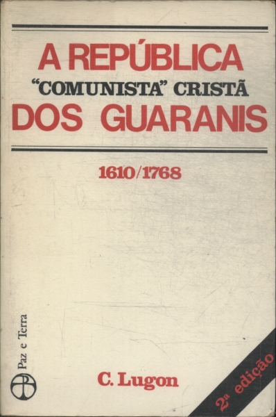 A República Comunista Cristã Dos Guaranis