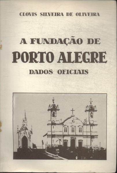 A Fundação De Porto Alegre