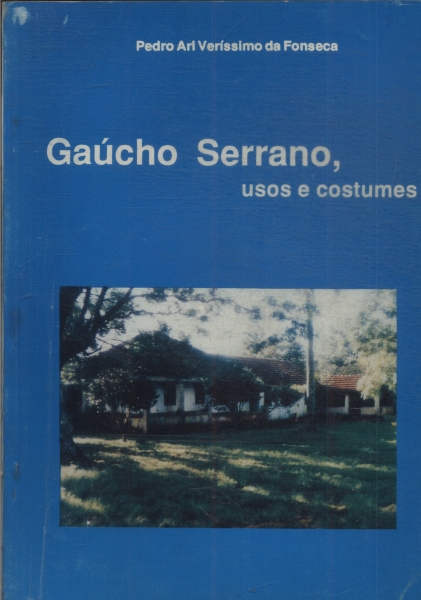 Gaúcho Serrano, Usos E Costumes