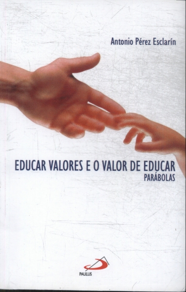 Educar Valores E O Valor De Educar